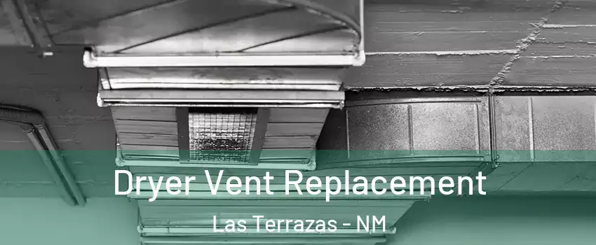 Dryer Vent Replacement Las Terrazas - NM