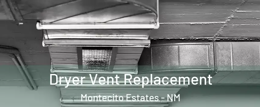 Dryer Vent Replacement Montecito Estates - NM