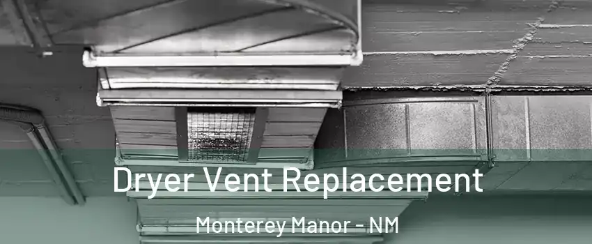 Dryer Vent Replacement Monterey Manor - NM