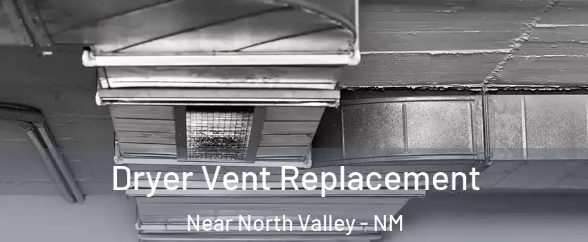 Dryer Vent Replacement Near North Valley - NM