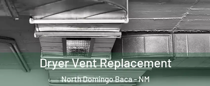 Dryer Vent Replacement North Domingo Baca - NM