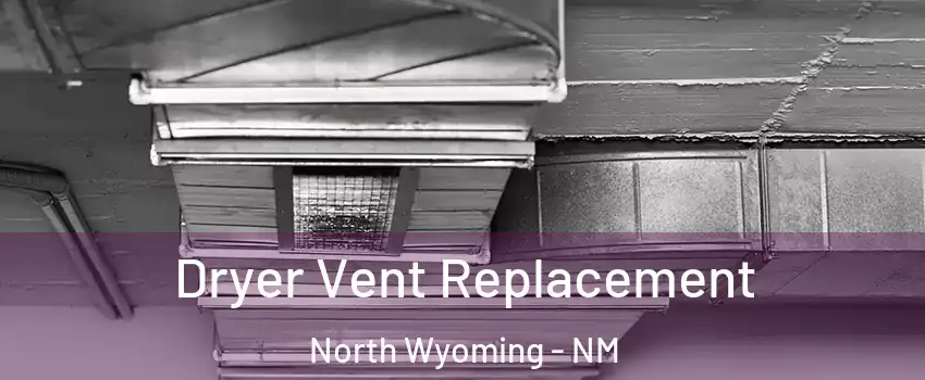 Dryer Vent Replacement North Wyoming - NM