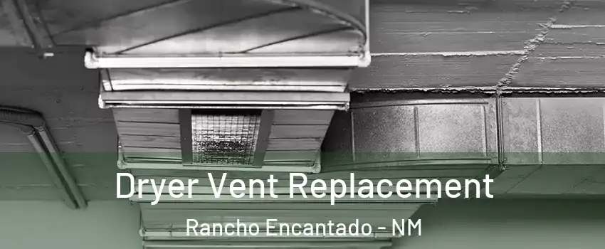 Dryer Vent Replacement Rancho Encantado - NM