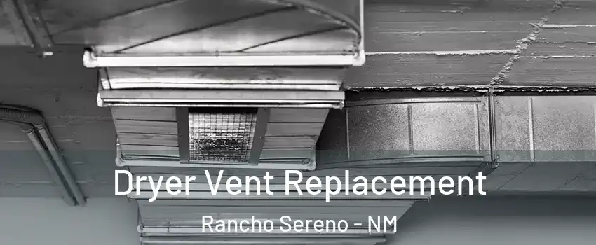 Dryer Vent Replacement Rancho Sereno - NM