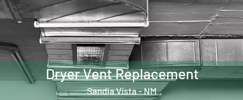 Dryer Vent Replacement Sandia Vista - NM
