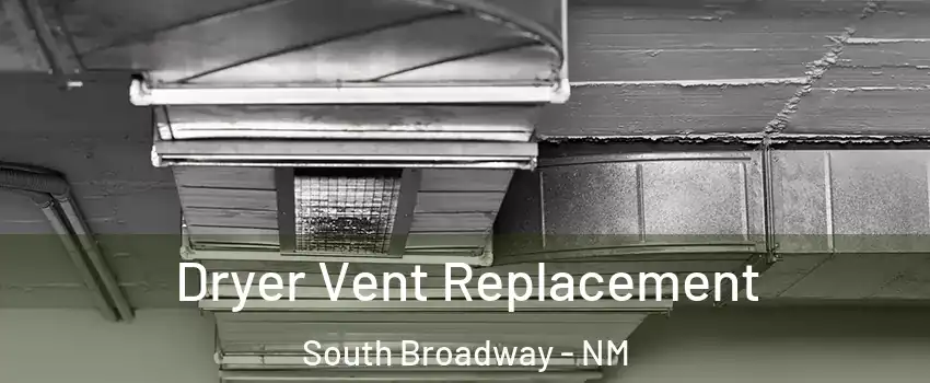 Dryer Vent Replacement South Broadway - NM