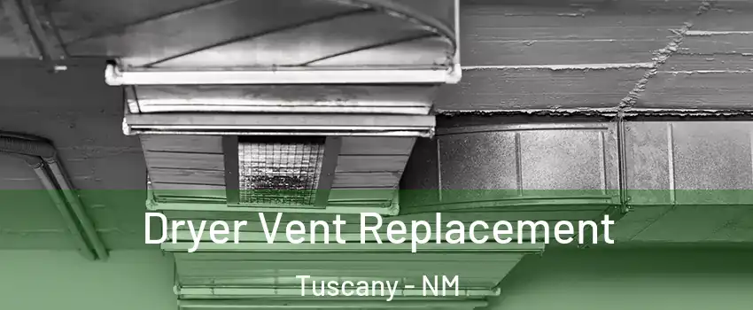 Dryer Vent Replacement Tuscany - NM