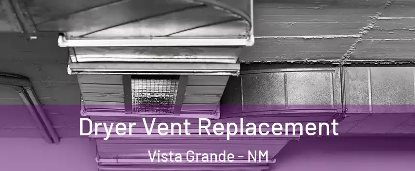 Dryer Vent Replacement Vista Grande - NM