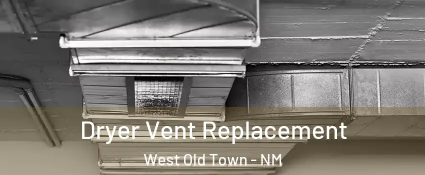 Dryer Vent Replacement West Old Town - NM