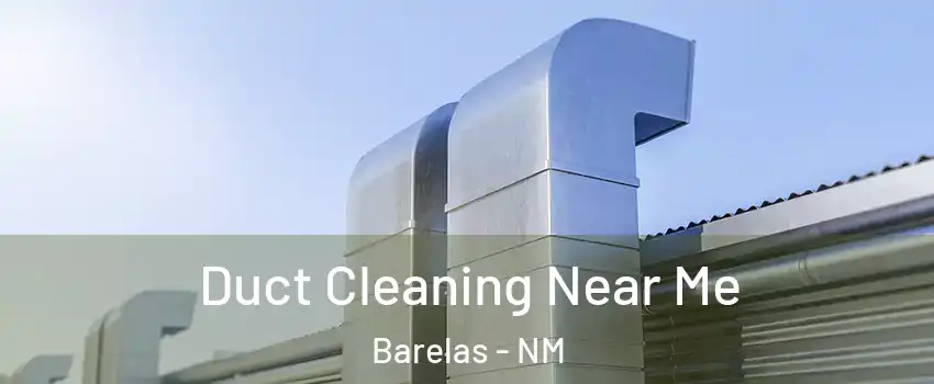 Duct Cleaning Near Me Barelas - NM