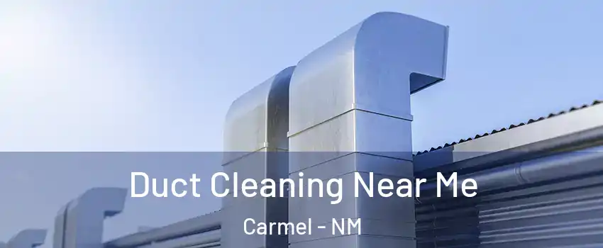 Duct Cleaning Near Me Carmel - NM