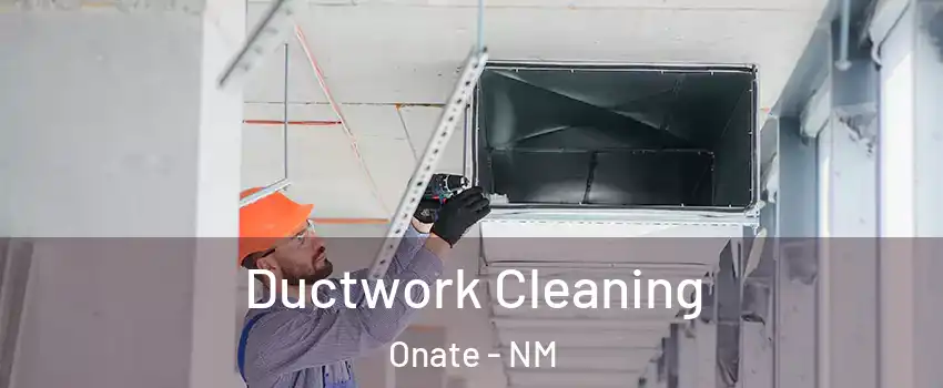 Ductwork Cleaning Onate - NM