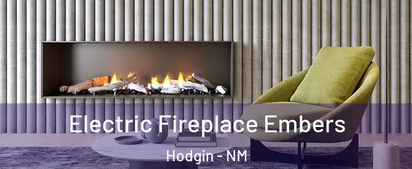 Electric Fireplace Embers Hodgin - NM