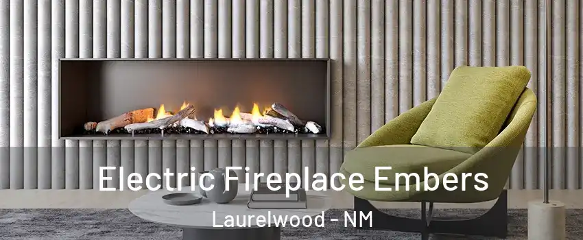 Electric Fireplace Embers Laurelwood - NM