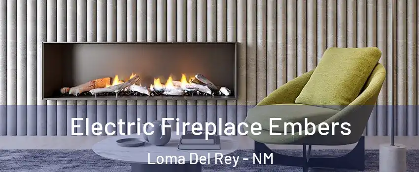 Electric Fireplace Embers Loma Del Rey - NM