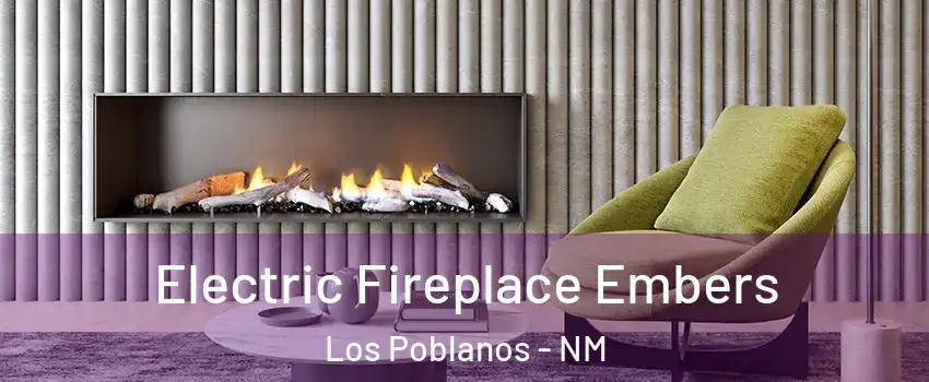 Electric Fireplace Embers Los Poblanos - NM