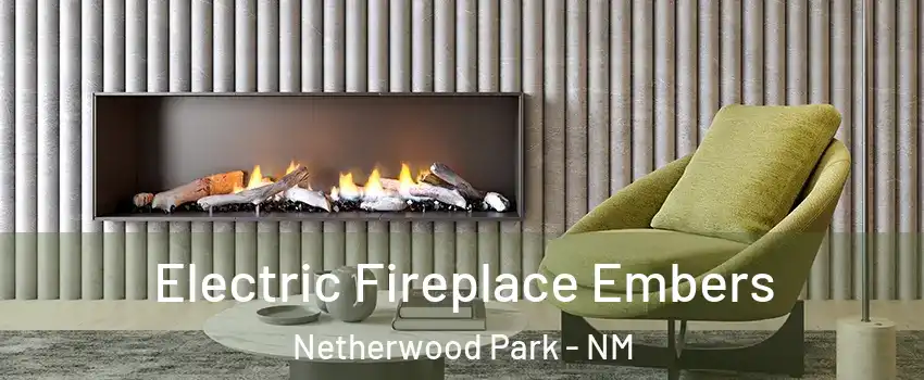 Electric Fireplace Embers Netherwood Park - NM