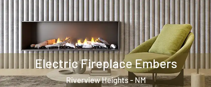 Electric Fireplace Embers Riverview Heights - NM
