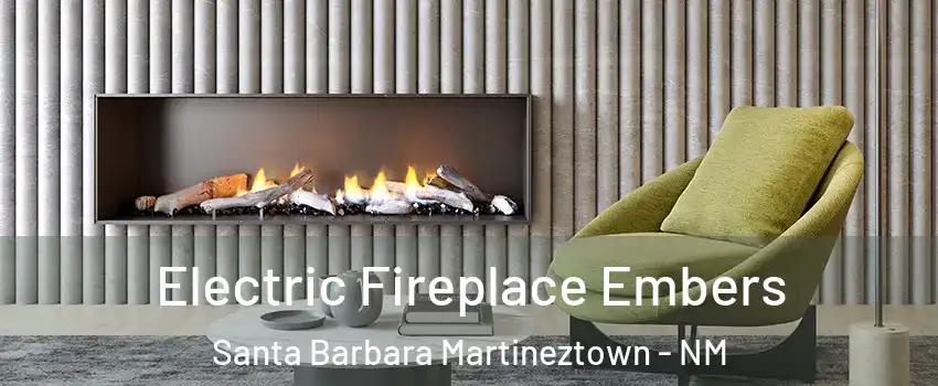 Electric Fireplace Embers Santa Barbara Martineztown - NM