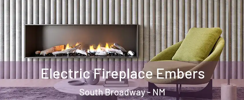 Electric Fireplace Embers South Broadway - NM