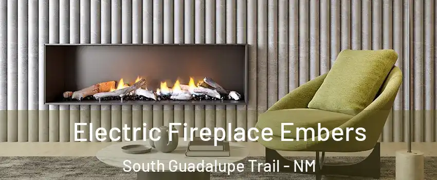 Electric Fireplace Embers South Guadalupe Trail - NM