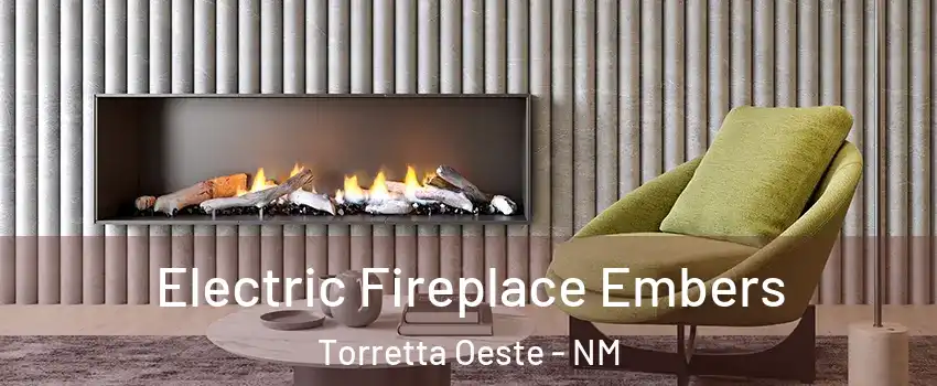 Electric Fireplace Embers Torretta Oeste - NM