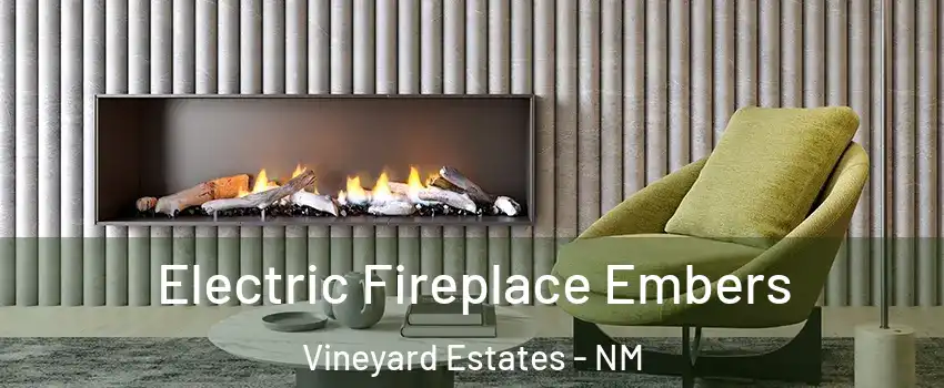 Electric Fireplace Embers Vineyard Estates - NM