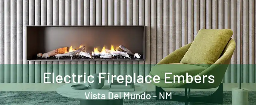 Electric Fireplace Embers Vista Del Mundo - NM