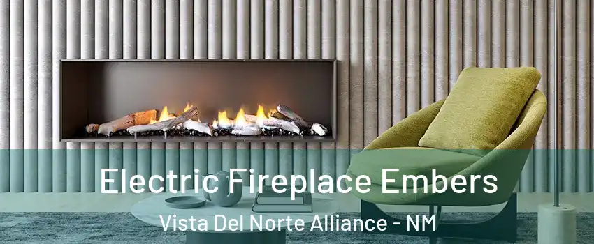 Electric Fireplace Embers Vista Del Norte Alliance - NM