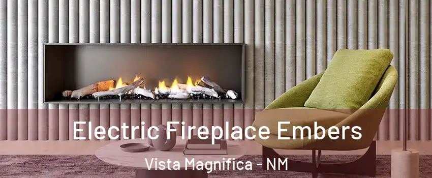Electric Fireplace Embers Vista Magnifica - NM