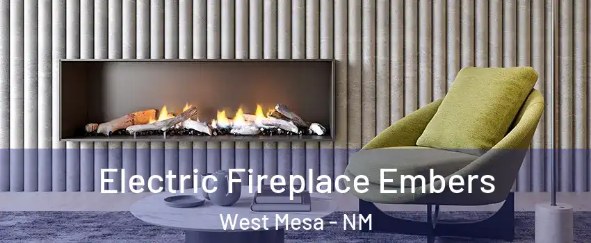 Electric Fireplace Embers West Mesa - NM