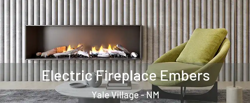 Electric Fireplace Embers Yale Village - NM