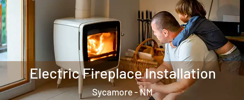 Electric Fireplace Installation Sycamore - NM