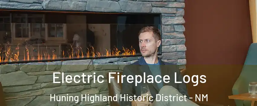 Electric Fireplace Logs Huning Highland Historic District - NM