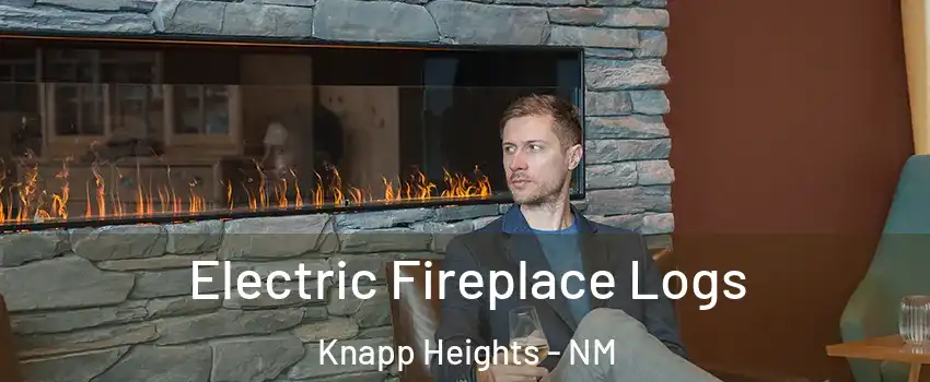 Electric Fireplace Logs Knapp Heights - NM
