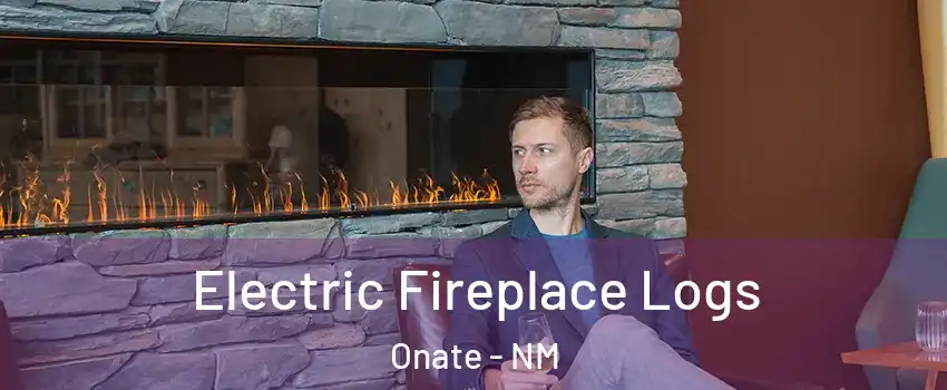 Electric Fireplace Logs Onate - NM