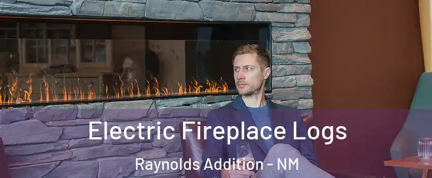 Electric Fireplace Logs Raynolds Addition - NM