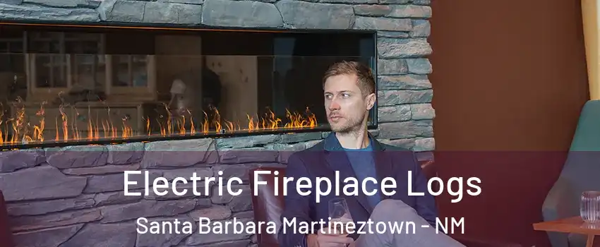 Electric Fireplace Logs Santa Barbara Martineztown - NM