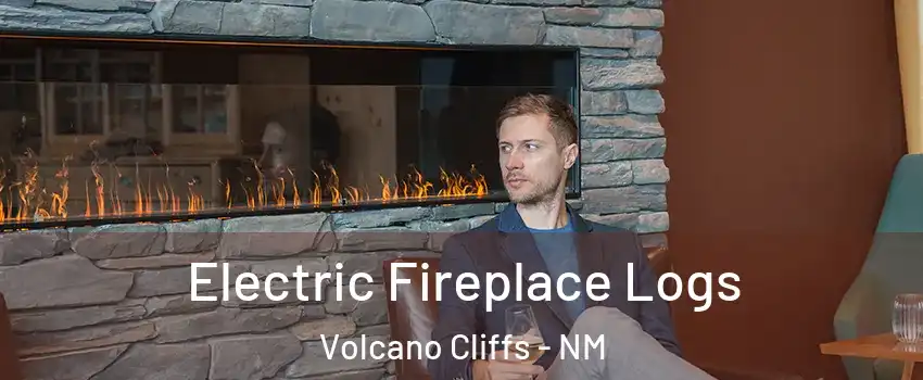 Electric Fireplace Logs Volcano Cliffs - NM