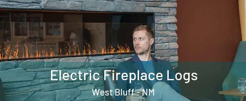 Electric Fireplace Logs West Bluff - NM