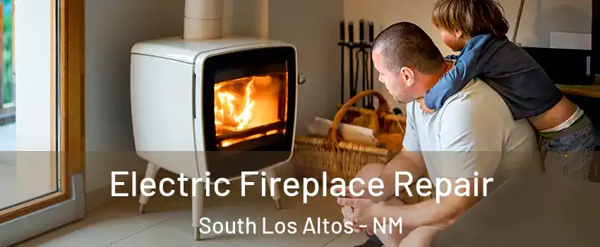 Electric Fireplace Repair South Los Altos - NM