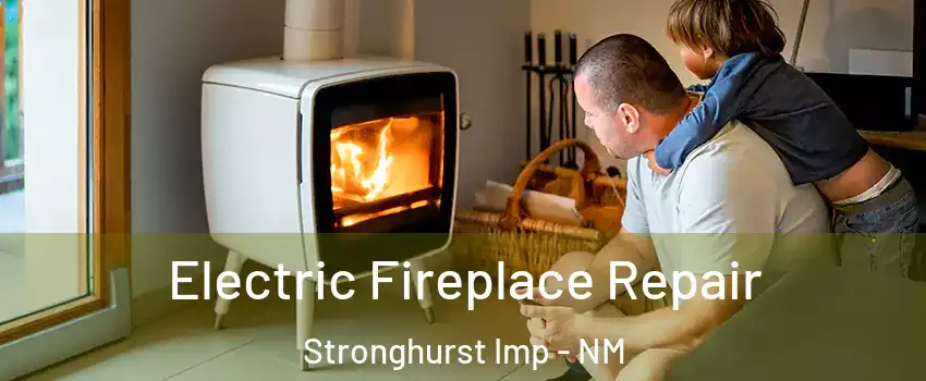 Electric Fireplace Repair Stronghurst Imp - NM