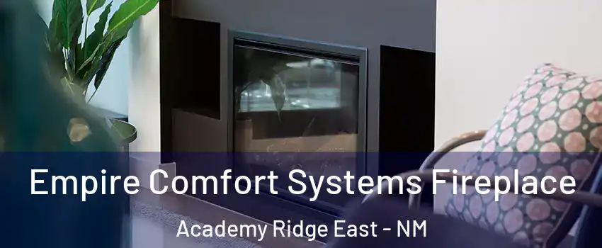 Empire Comfort Systems Fireplace Academy Ridge East - NM