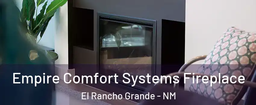 Empire Comfort Systems Fireplace El Rancho Grande - NM