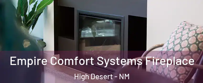 Empire Comfort Systems Fireplace High Desert - NM