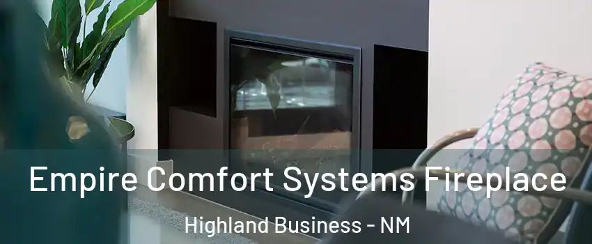 Empire Comfort Systems Fireplace Highland Business - NM