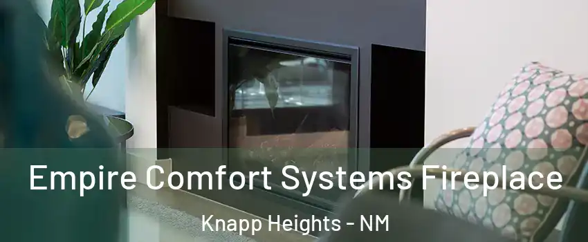 Empire Comfort Systems Fireplace Knapp Heights - NM