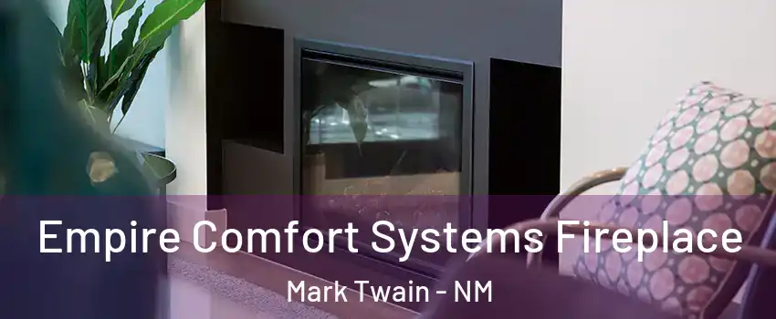 Empire Comfort Systems Fireplace Mark Twain - NM