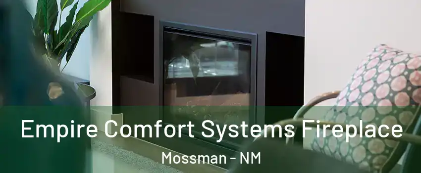Empire Comfort Systems Fireplace Mossman - NM