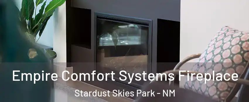Empire Comfort Systems Fireplace Stardust Skies Park - NM
